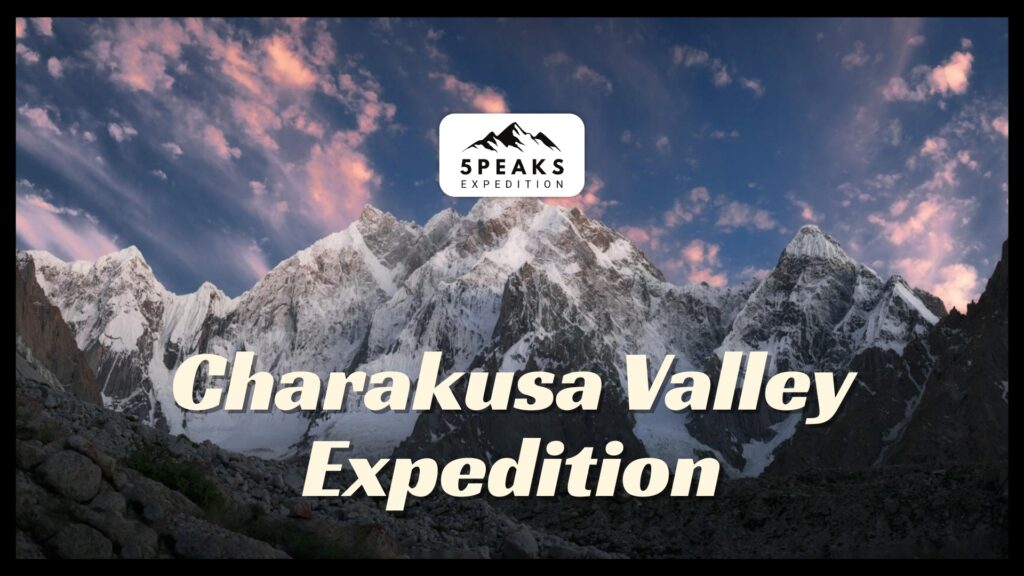 Charakusa Valley Expedition