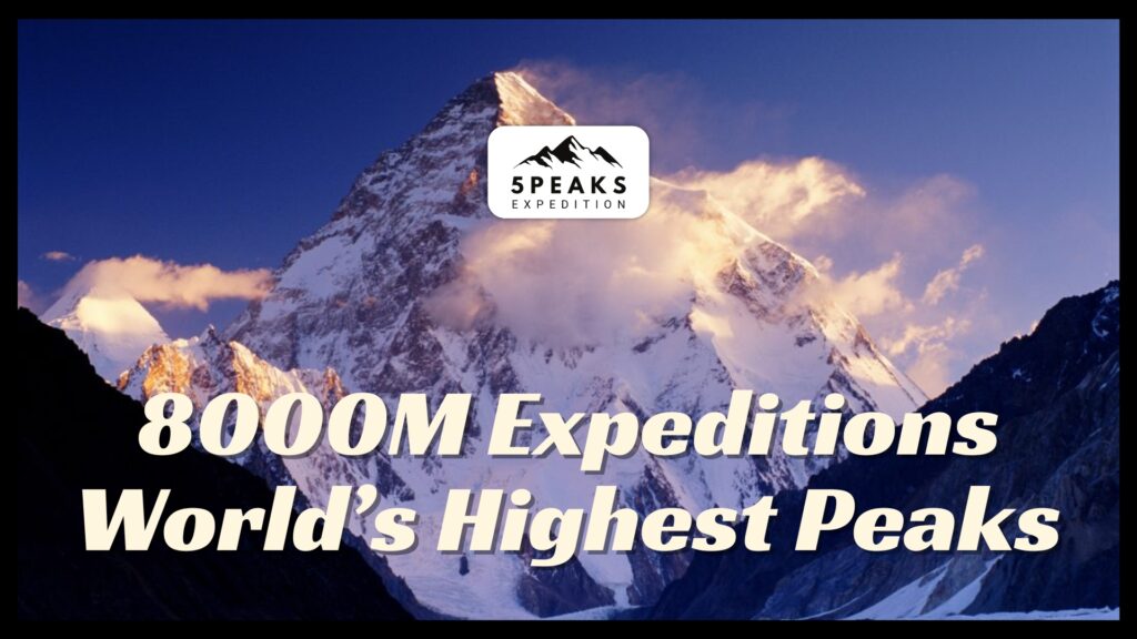 8000M Expeditions – World’s Highest Peaks